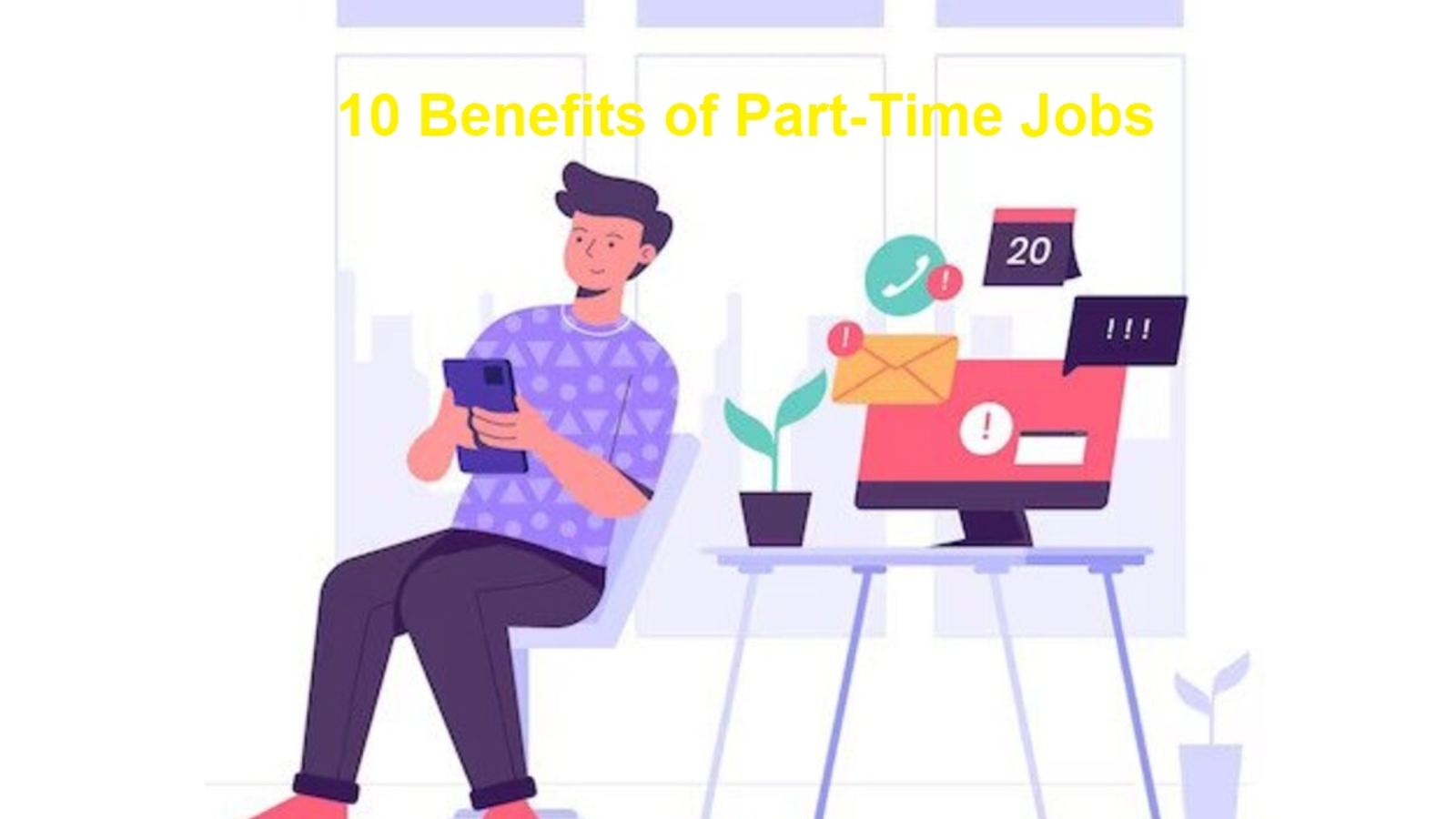 10 Benefits Of Part Time Jobs Blogger Giant